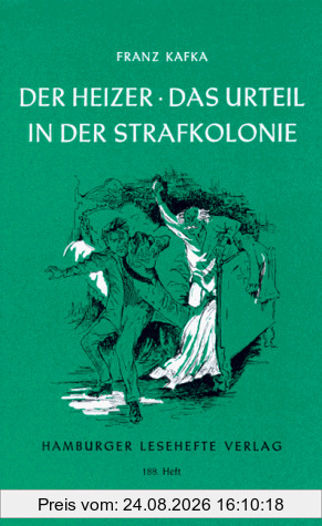 Der Heizer. Das Urteil. In der Strafkolonie