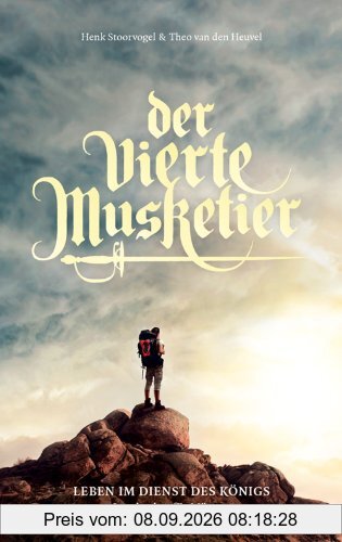 Der vierte Musketier: Leben im Dienst des Königs