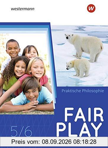 Fair Play - Lehrwerk für den Unterricht im Fach Praktische Philosophie in Nordrhein-Westfalen - Neubearbeitung: Schülerband 5/6: Lehrwerk für den ... in Nordrhein-Westfalen... / Schülerband 5/6