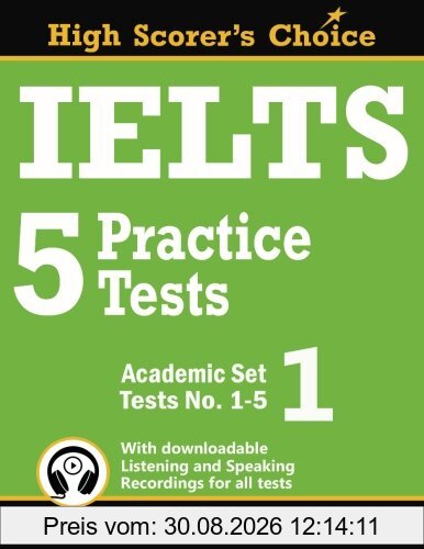 IELTS 5 Practice Tests, Academic Set 1: Tests No. 1-5 (High Scorer's Choice)