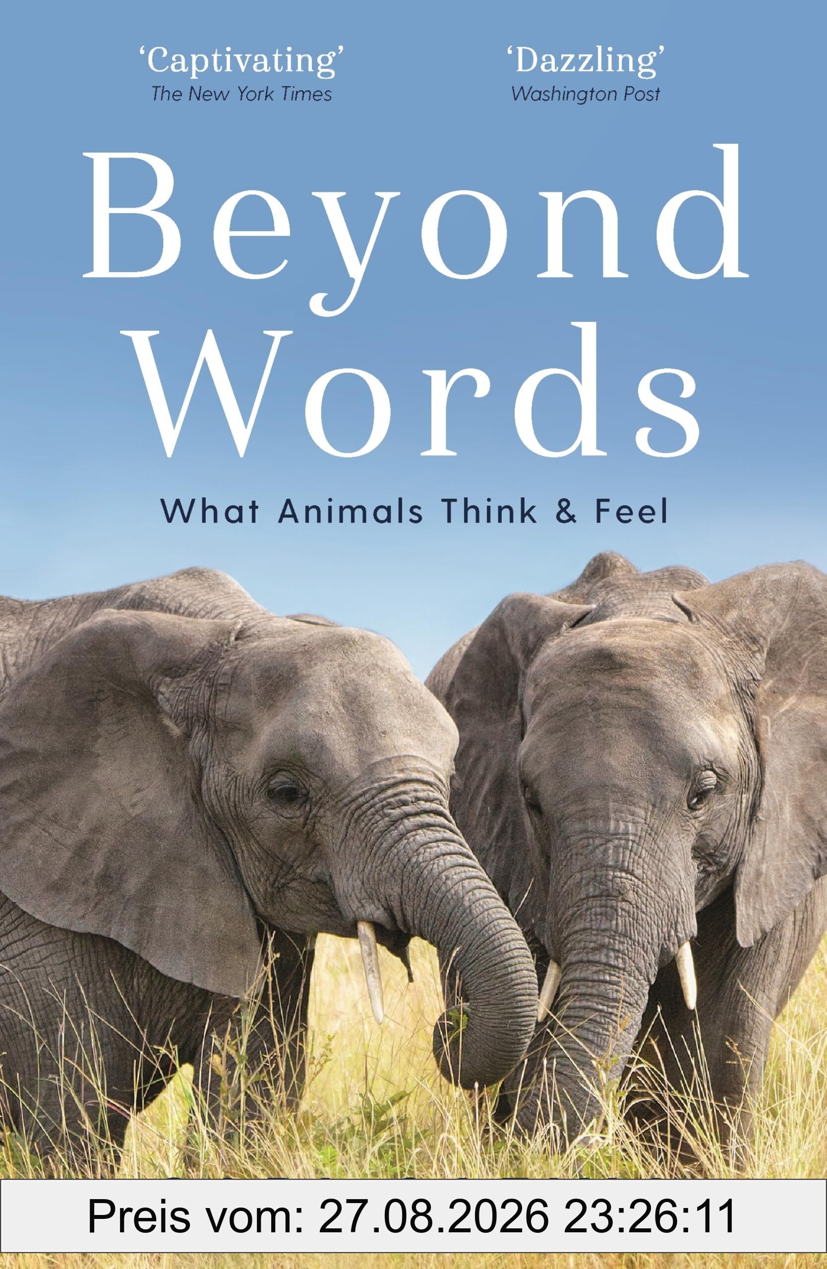Beyond Words: What Animals Think and Feel