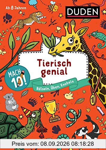 Mach 10! Tierisch genial - ab 8 Jahren: Rätseln, Üben, Knobeln