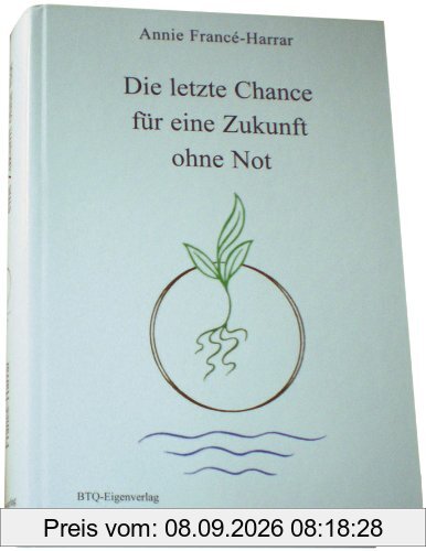 Die Letzte Chance für eine Zukunft ohne Not