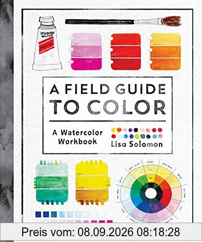 A Field Guide to Color: A Watercolor Workbook