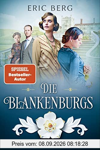 Die Blankenburgs: Roman (Die Porzellan-Dynastie, Band 1)