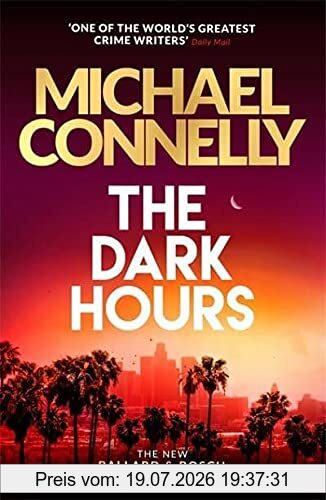 Michael Connelly The Dark Hours, The Brand New Blockbuster Ballard & Bosch Thriller