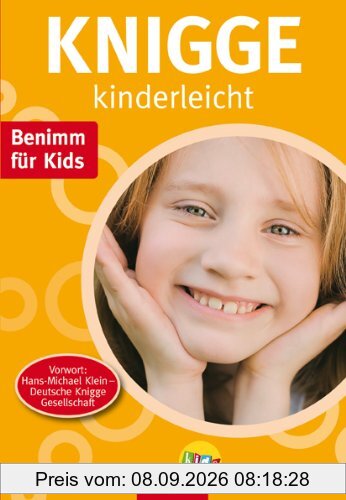 Knigge kinderleicht: Benimm für Kids