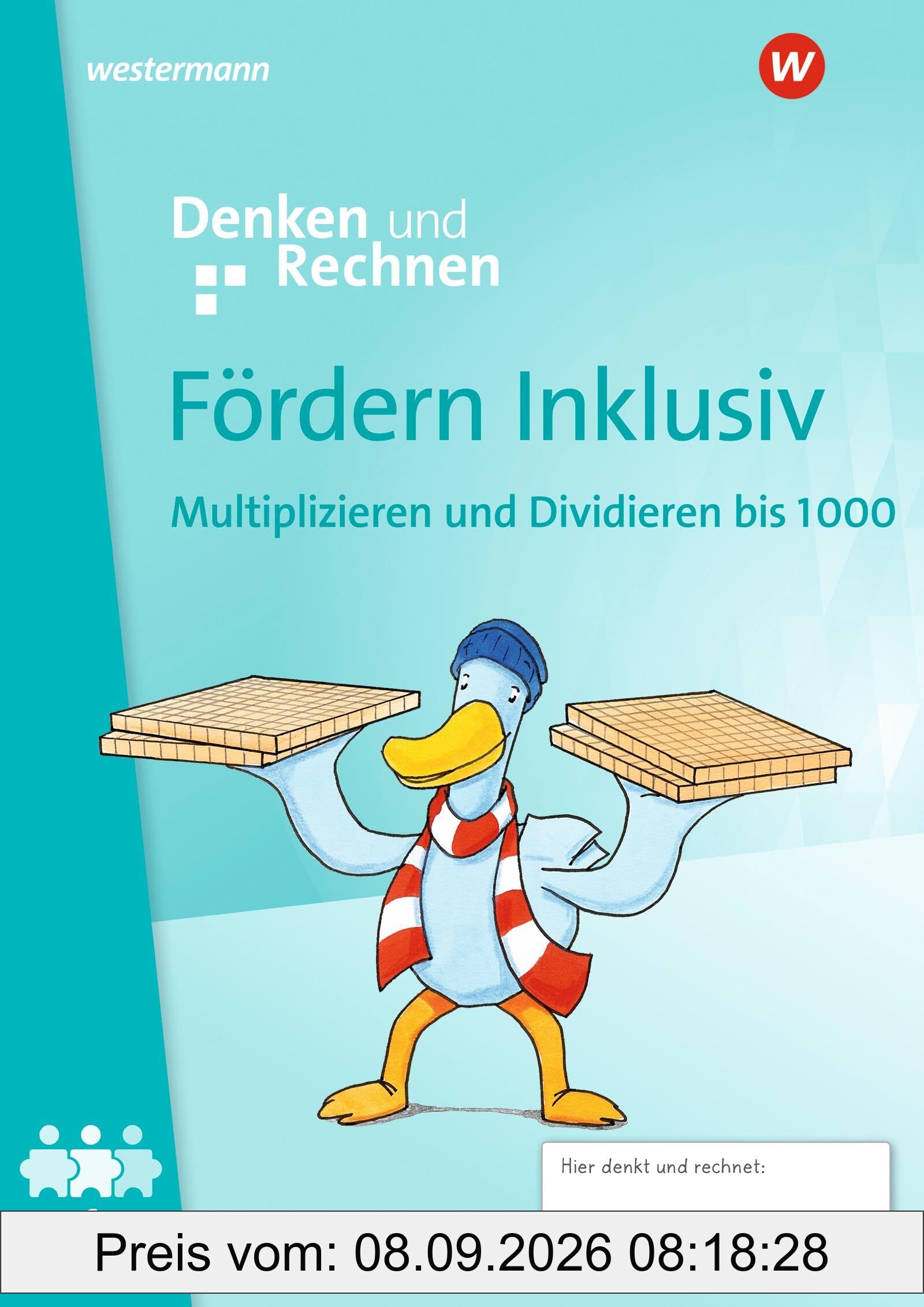 Fördern Inklusiv - Ausgabe 2024: Heft 12: Multiplizieren und Dividieren bis 1000 Denken und Rechnen