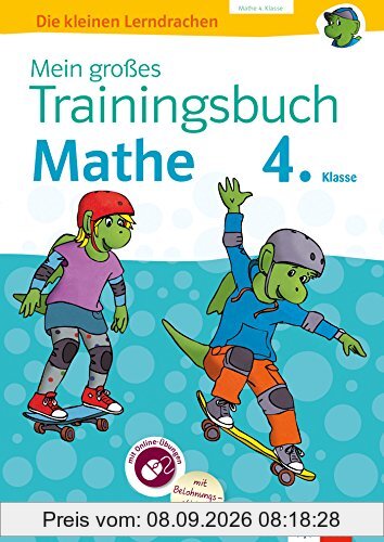 Mein großes Trainingsbuch Mathematik 4. Klasse: Alles für den Übergang auf weiterführende Schulen (Die kleinen Lerndrachen)