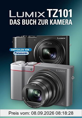 LUMIX TZ101 DAS BUCH ZUR KAMERA