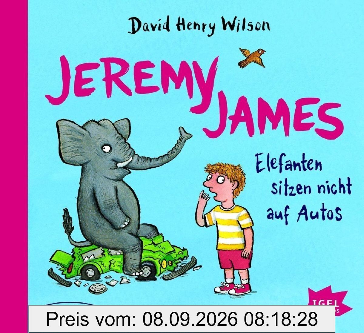 Jeremy James. Elefanten sitzen nicht auf Autos