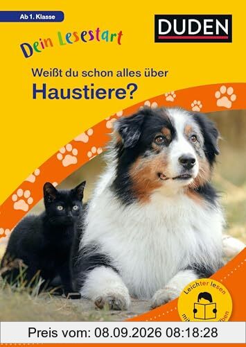 Dein Lesestart: Weißt du schon alles über Haustiere? Ab 1. Klasse: Für Kinder ab 6 Jahren (Band 1) (Dein Lesestart – ab Klasse 1)