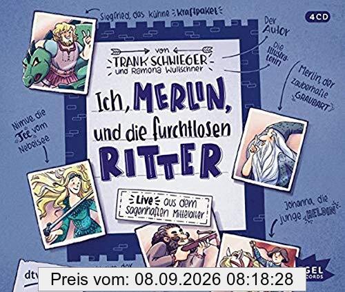 Ich, Merlin, und die furchtlosen Ritter: Live aus dem sagenhaften Mittelalter