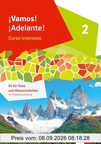 ¡Vamos! ¡Adelante! Curso intensivo 2: Fit für Tests und Klassenarbeiten mit Mediensammlung 2. Lernjahr (¡Vamos! ¡Adelante! Curso intensivo. Ausgabe 3. Fremdsprache ab 2022)