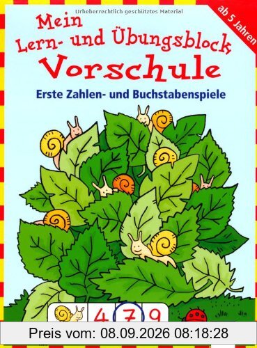 Mein Lern- und Übungsblock Vorschule: Erste Zahlen- und Buchstabenspiele