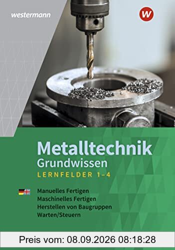 Metalltechnik Grundwissen: Lernfelder 1-4 Schülerband