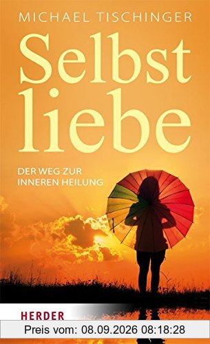 Selbstliebe: Weg der inneren Heilung