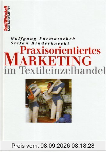 Praxisorientiertes Marketing im Textileinzelhandel