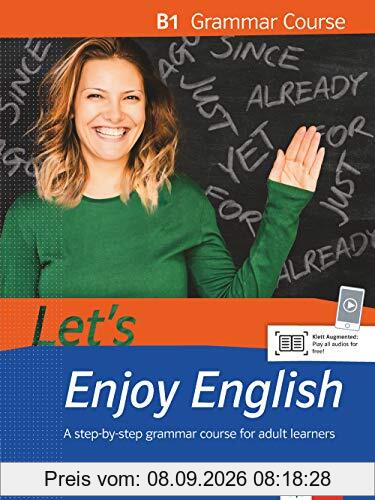 Let's Enjoy English B1 Grammar Course: A step-by-step course for adult learners. Student's Book with audios (Let's Enjoy English / A step-by-step course for adult learners)