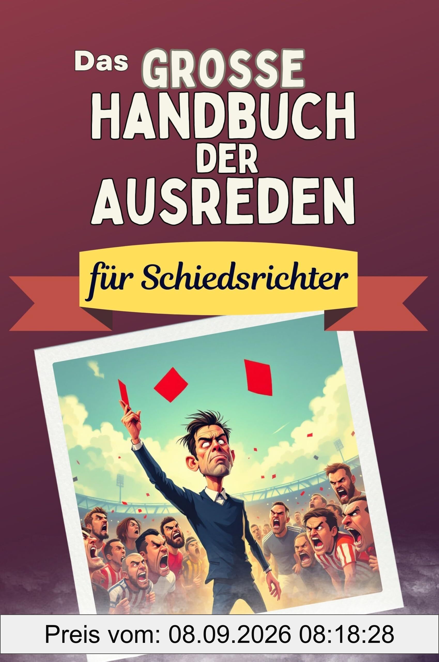Das große Handbuch der Ausreden für Schiedsrichter - Das perfekte Geschenk für Erwachsene und Teenager für Weihnachten und Geburtstag