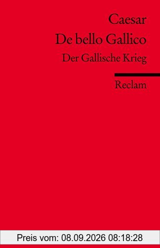 De bello Gallico: Der Gallische Krieg (Fremdsprachentexte)