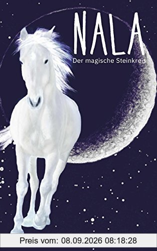 NALA - Der magische Steinkreis: Eine Pferdegeschichte