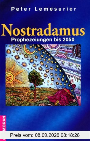 Nostradamus. Prophezeiungen bis 2050