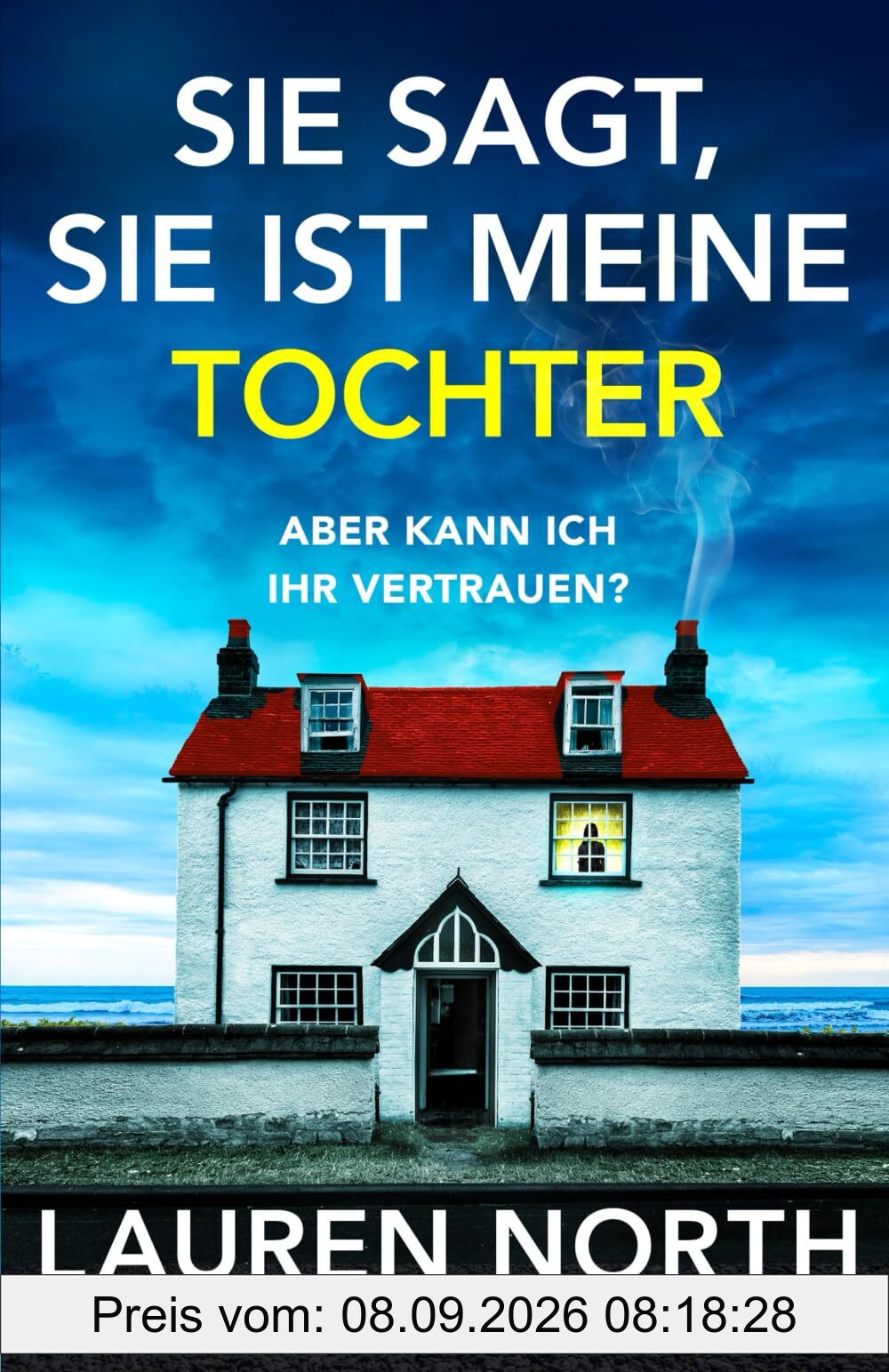 Sie sagt, sie ist meine Tochter: Ein fesselnder Psychothriller voller Spannung