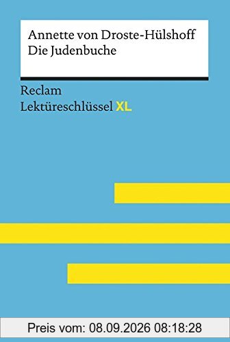 Die Judenbuche von Annette von Droste-Hülshoff: Lektüreschlüssel mit Inhaltsangabe, Interpretation, Prüfungsaufgaben mit Lösungen, Lernglossar. (Reclam Lektüreschlüssel XL)