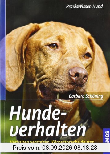Hundeverhalten: Verhalten verstehen, Körpersprache deuten