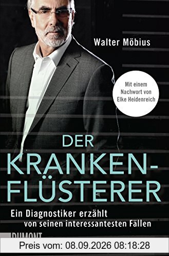Der Krankenflüsterer: Ein Diagnostiker erzählt von seinen interessantesten Fällen (Taschenbücher)