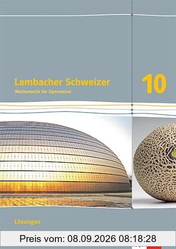 Lambacher Schweizer Mathematik 10. Ausgabe Sachsen: Lösungen Klasse 10 (Lambacher Schweizer. Ausgabe für Sachsen ab 2019)
