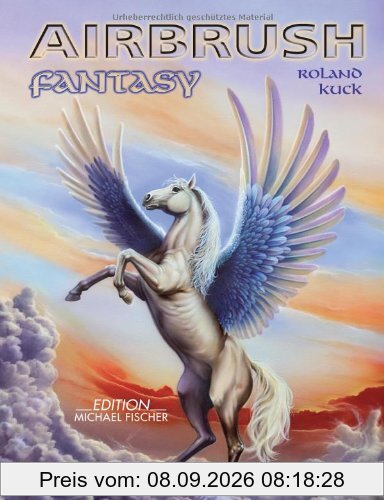 Airbrush Fantasy: inkl. DVD mit Übungen Schritt für Schritt erklärt