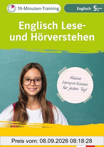 Klett 10-Minuten-Training Englisch Lese- und Hörverstehen 5. Klasse: Kleine Lernportionen für jeden Tag