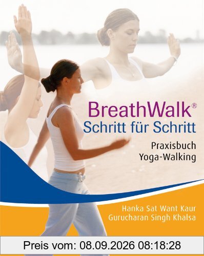 Breathwalk(R) Schritt für Schritt. Praxisbuch Yoga-Walking