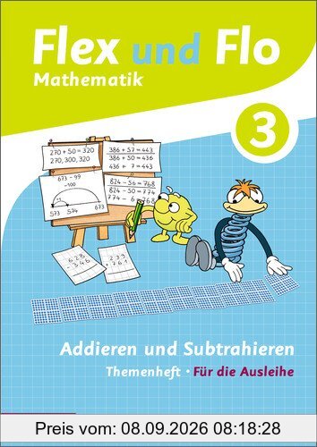 Flex und Flo - Ausgabe 2014: Themenheft Addieren und Subtrahieren 3: Für die Ausleihe