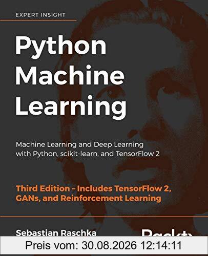 Python Machine Learning: Machine Learning and Deep Learning with Python, scikit-learn, and TensorFlow 2, 3rd Edition