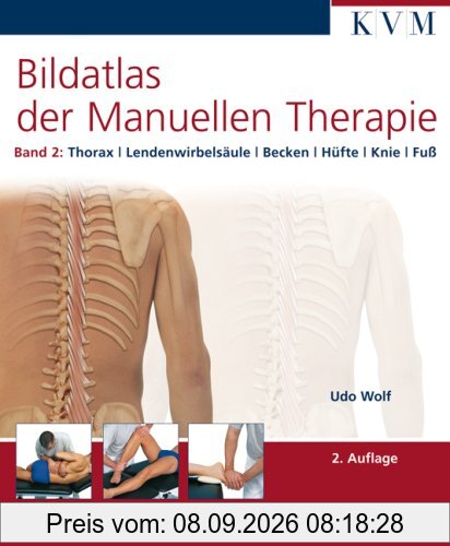 Bildatlas der Manuellen Therapie, Bd. 2: Thorax - Lendenwirbelsäule - Becken - Hüfte - Knie - Fuß