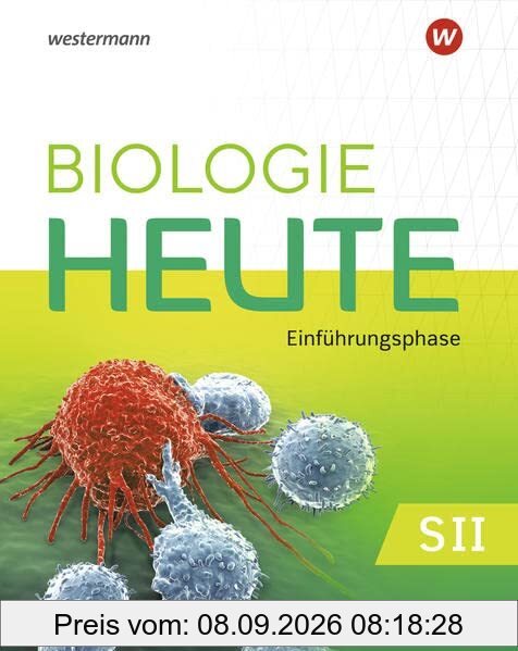 Biologie heute SII / Biologie heute SII - Ausgabe 2022 für Niedersachsen: Ausgabe 2022 für Niedersachsen / Einführungsphase: Schülerband: Ausgabe 2022 - Sekundarstufe 2