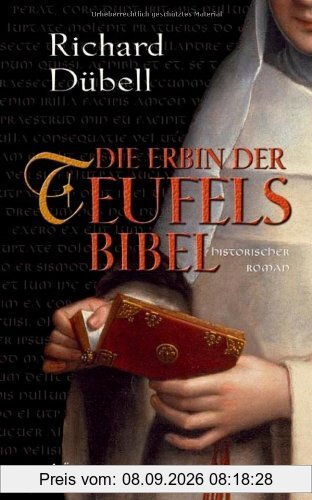 Die Erbin der Teufelsbibel: Historischer Roman