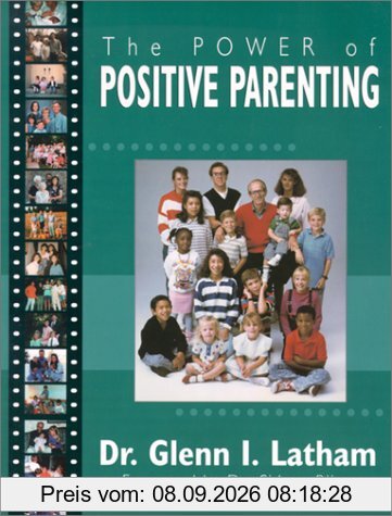 Power of Positive Parenting: A Wonderful Way to Raise Children