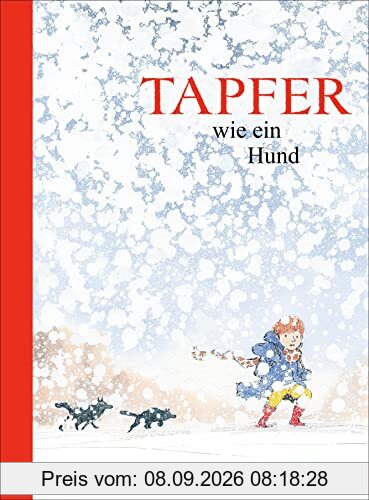 Tapfer wie ein Hund: Bilderbuch