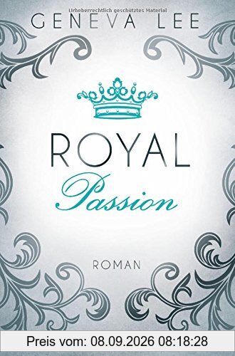 Royal Passion: Roman (Die Royals-Saga, Band 1)