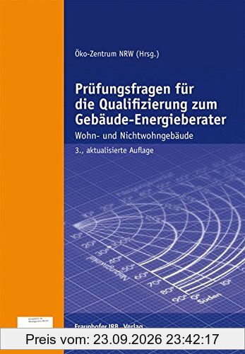 Prüfungsfragen für die Qualifizierung zum Gebäude-Energieberater: Wohn- und Nichtwohngebäude.