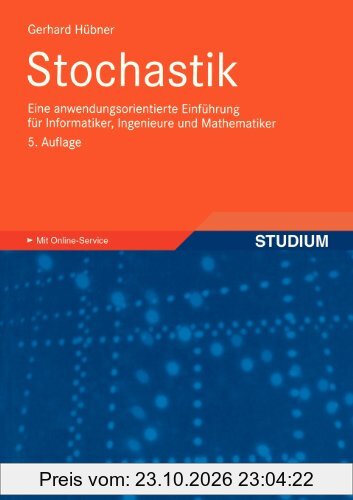 Stochastik: Eine Anwendungsorientierte Einführung für Informatiker, Ingenieure und Mathematiker (German Edition)
