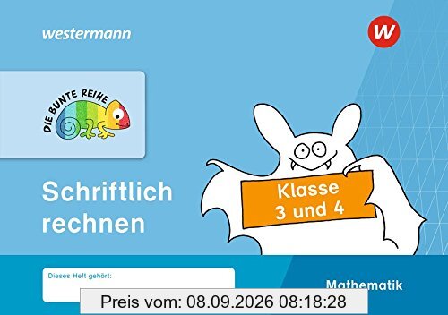 DIE BUNTE REIHE - Mathematik: Schriftlich rechnen, Klasse 3 und 4