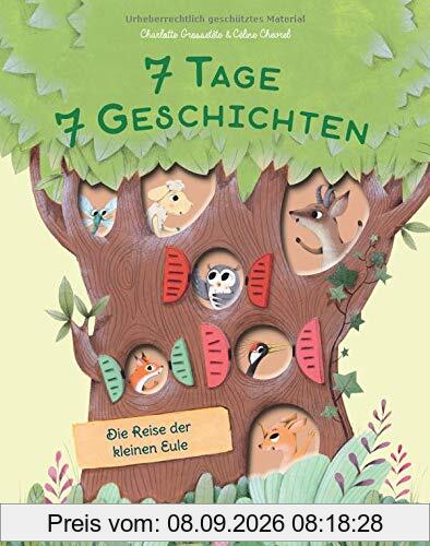 Die Reise der kleinen Eule: 7 Tage • 7 Geschichten