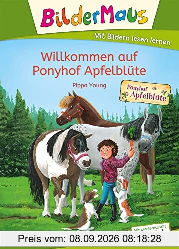 Bildermaus - Willkommen auf Ponyhof Apfelblüte: Mit Bildern lesen lernen - Ideal für die Vorschule und Leseanfänger ab 5 Jahren - Mit Leselernschrift ABeZeh