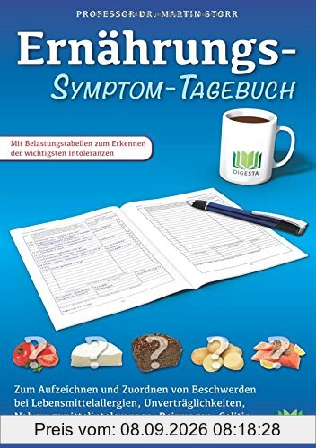 Ernährungs-Symptom-Tagebuch: Zum Aufzeichnen und Zuordnen von Beschwerden bei Lebensmittelallergien, Nahrungsmittelintoleranzen, Unverträglichkeiten, ... Reizdarm, Morbus Crohn, Colitis und Leaky Gut