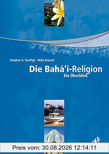 Die Bahá'í-Religion: Ein Überblick